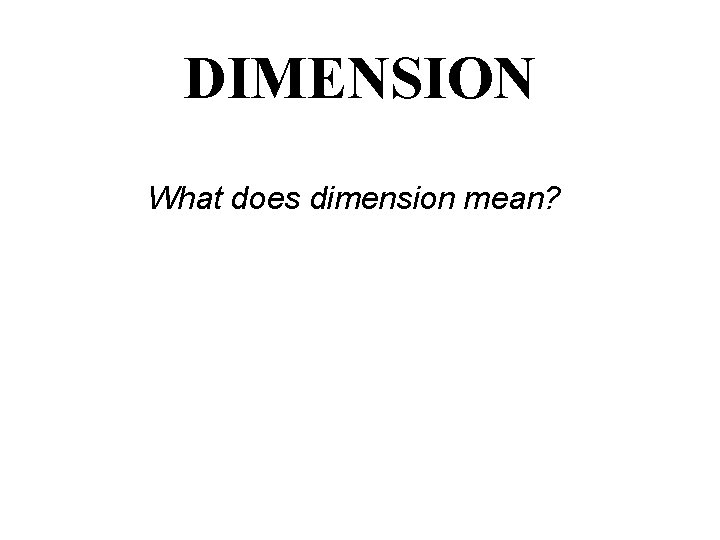 DIMENSION What does dimension mean? 