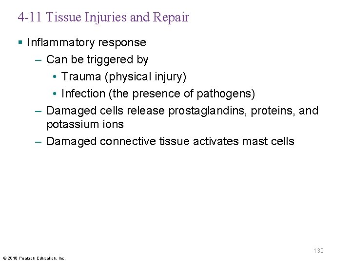 4 -11 Tissue Injuries and Repair § Inflammatory response – Can be triggered by