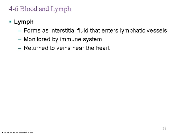 4 -6 Blood and Lymph § Lymph – Forms as interstitial fluid that enters