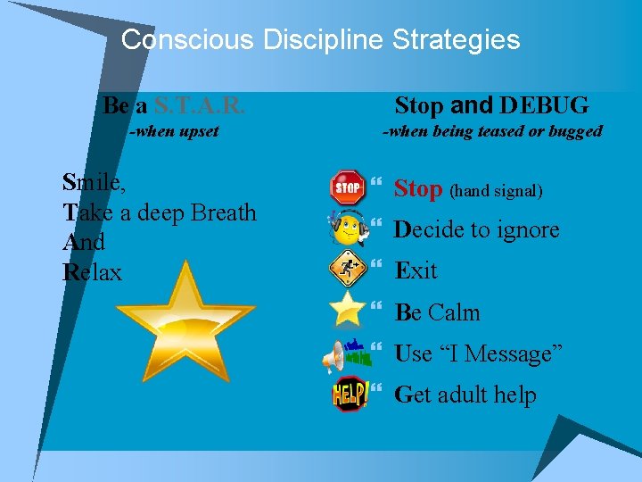 Conscious Discipline Strategies } } Be a S. T. A. R. Stop and DEBUG