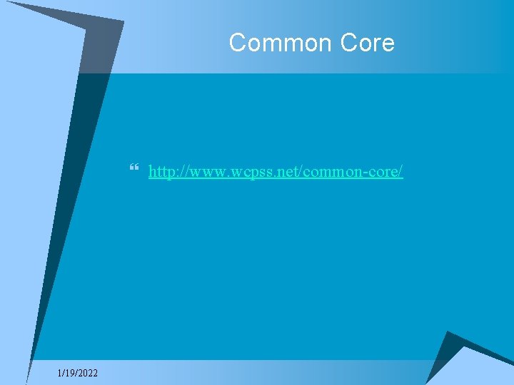 Common Core } http: //www. wcpss. net/common-core/ 1/19/2022 