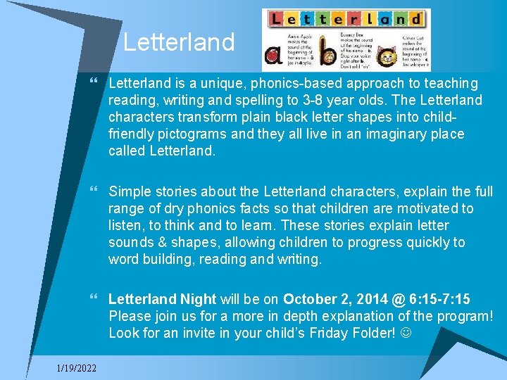 Letterland } Letterland is a unique, phonics-based approach to teaching reading, writing and spelling