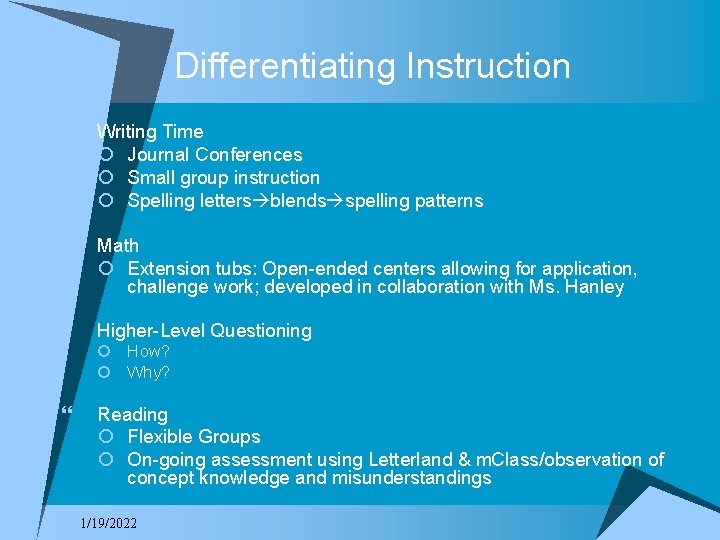 Differentiating Instruction } Writing Time ¡ Journal Conferences ¡ Small group instruction ¡ Spelling