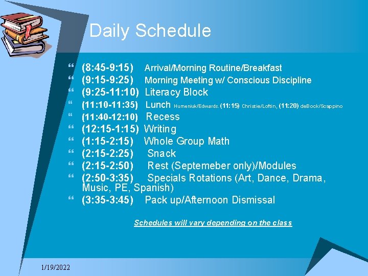 Daily Schedule } (8: 45 -9: 15) Arrival/Morning Routine/Breakfast } (9: 15 -9: 25)