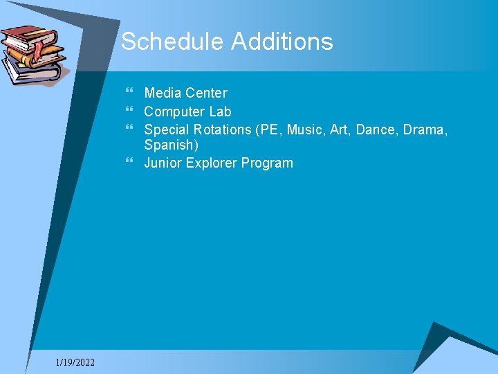 Schedule Additions } Media Center } Computer Lab } Special Rotations (PE, Music, Art,