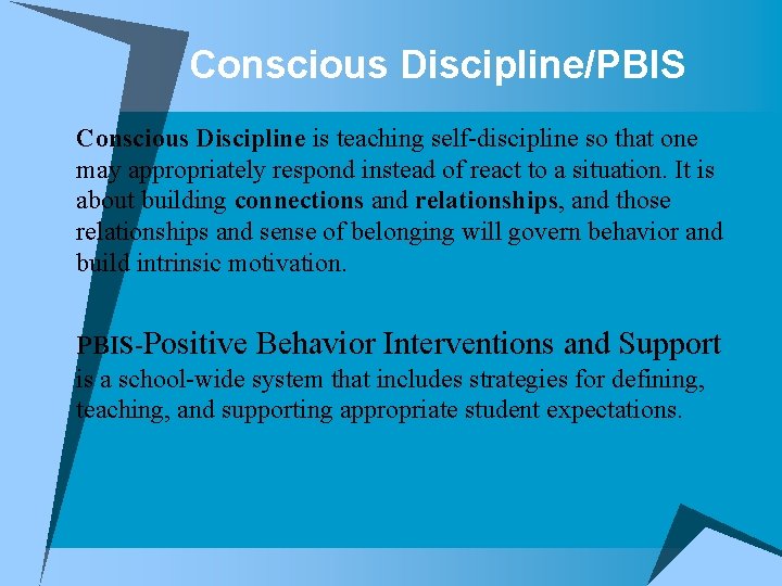 Conscious Discipline/PBIS } Conscious Discipline is teaching self-discipline so that one may appropriately respond