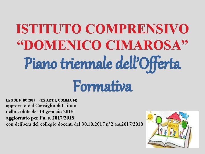 ISTITUTO COMPRENSIVO “DOMENICO CIMAROSA” Piano triennale dell’Offerta Formativa LEGGE N. 107/2015 (EX ART. 1,