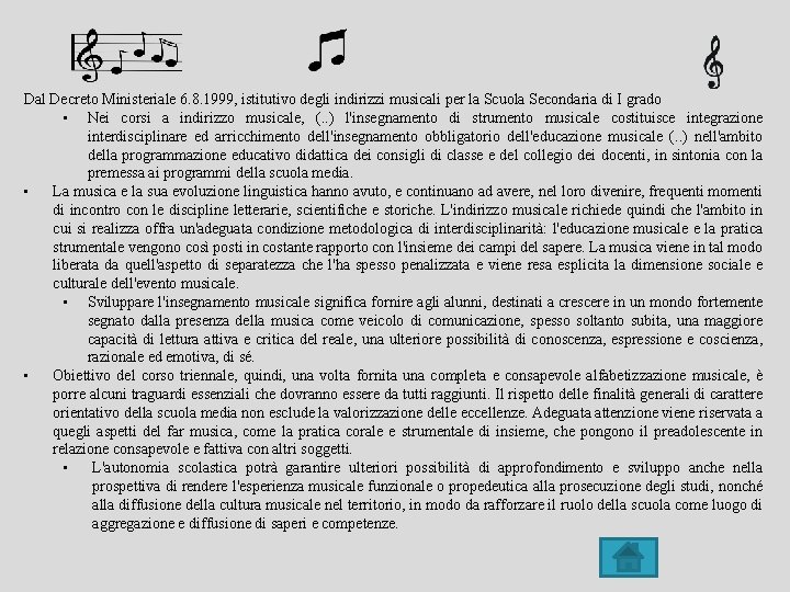 Dal Decreto Ministeriale 6. 8. 1999, istitutivo degli indirizzi musicali per la Scuola Secondaria