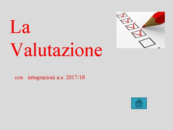 La Valutazione con integrazioni a. s. 2017/18 