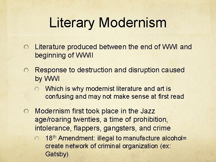 Literary Modernism Literature produced between the end of WWI and beginning of WWII Response