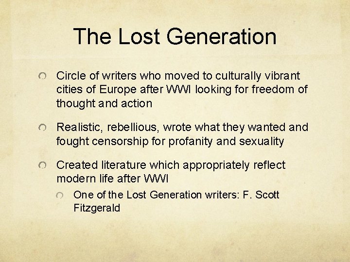 The Lost Generation Circle of writers who moved to culturally vibrant cities of Europe