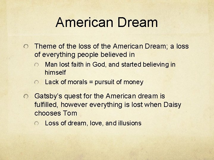 American Dream Theme of the loss of the American Dream; a loss of everything