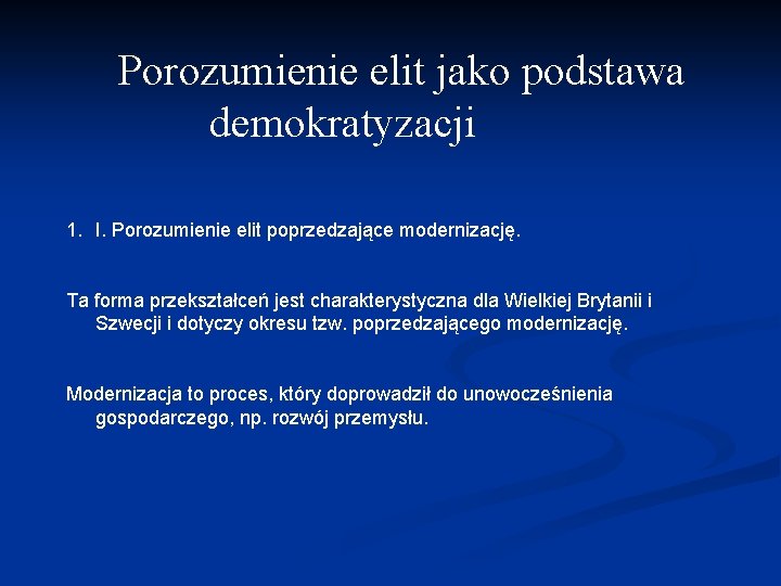 Porozumienie elit jako podstawa demokratyzacji 1. I. Porozumienie elit poprzedzające modernizację. Ta forma przekształceń