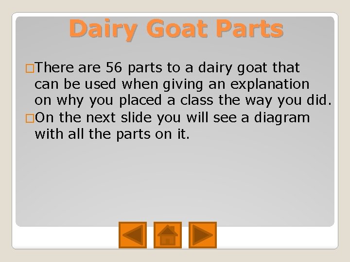 Dairy Goat Parts �There are 56 parts to a dairy goat that can be Dairy Goat Parts �There are 56 parts to a dairy goat that can be