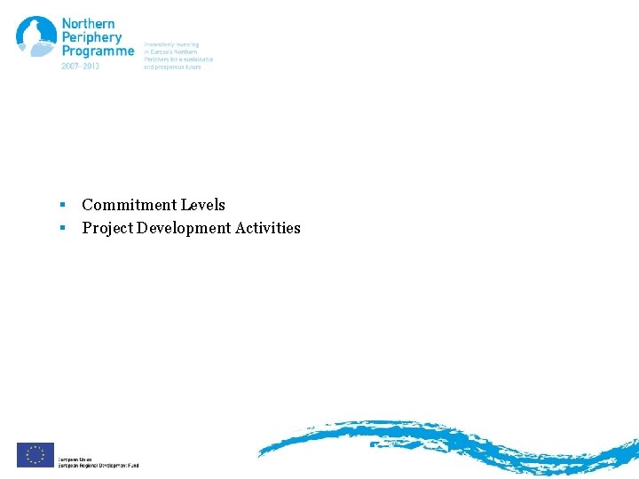 NPP Status § § Commitment Levels Project Development Activities 