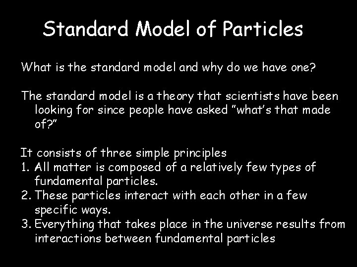 Standard Model of Particles What is the standard model and why do we have