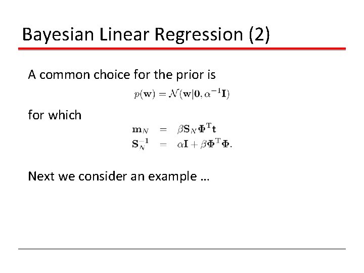 Bayesian Linear Regression (2) A common choice for the prior is for which Next