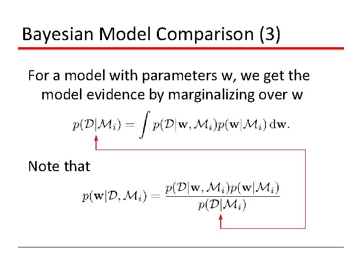 Bayesian Model Comparison (3) For a model with parameters w, we get the model
