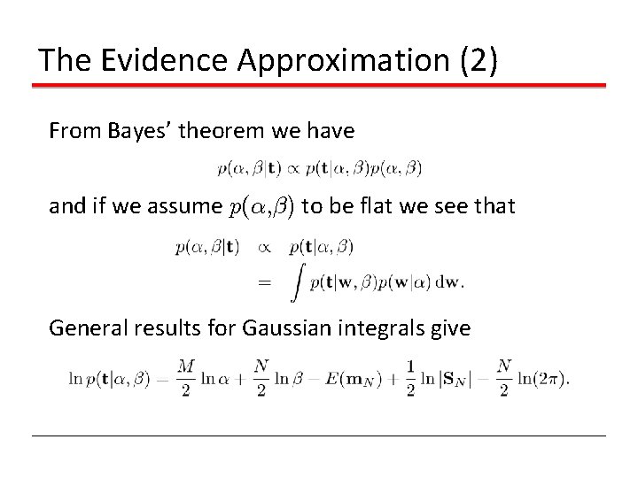 The Evidence Approximation (2) From Bayes’ theorem we have and if we assume p(®,