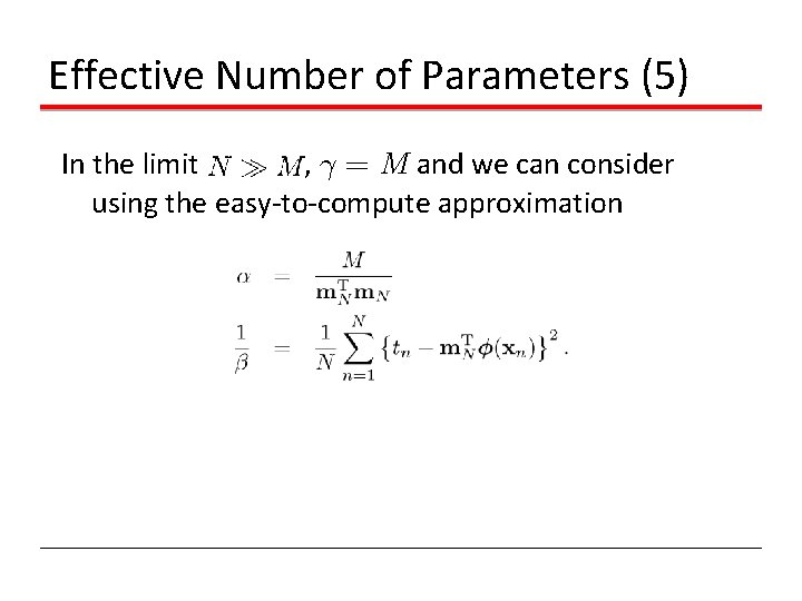 Effective Number of Parameters (5) In the limit , ° = M and we