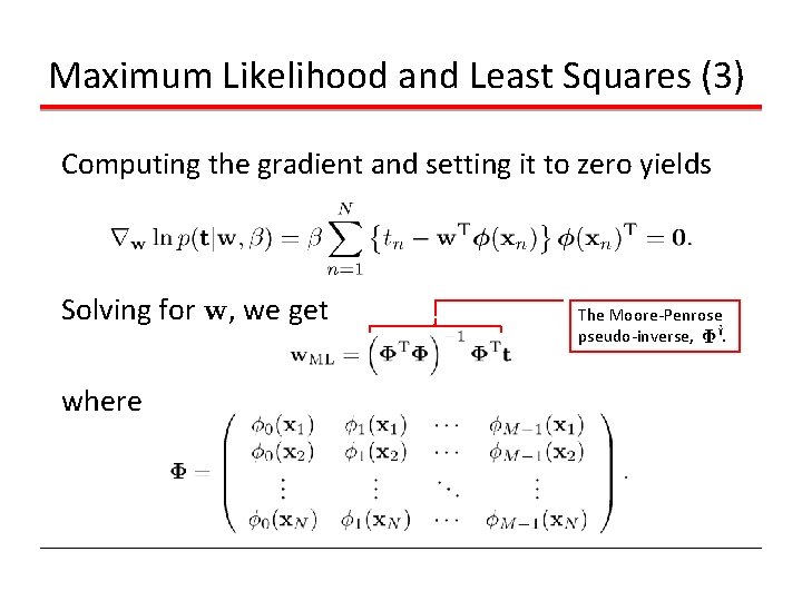 Maximum Likelihood and Least Squares (3) Computing the gradient and setting it to zero