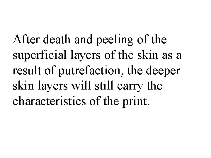 After death and peeling of the superficial layers of the skin as a result