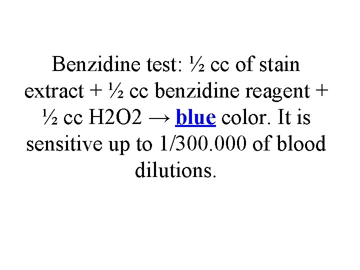 Benzidine test: ½ cc of stain extract + ½ cc benzidine reagent + ½