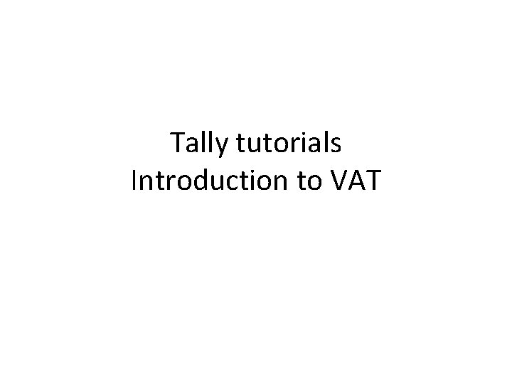 Tally tutorials Introduction to VAT 