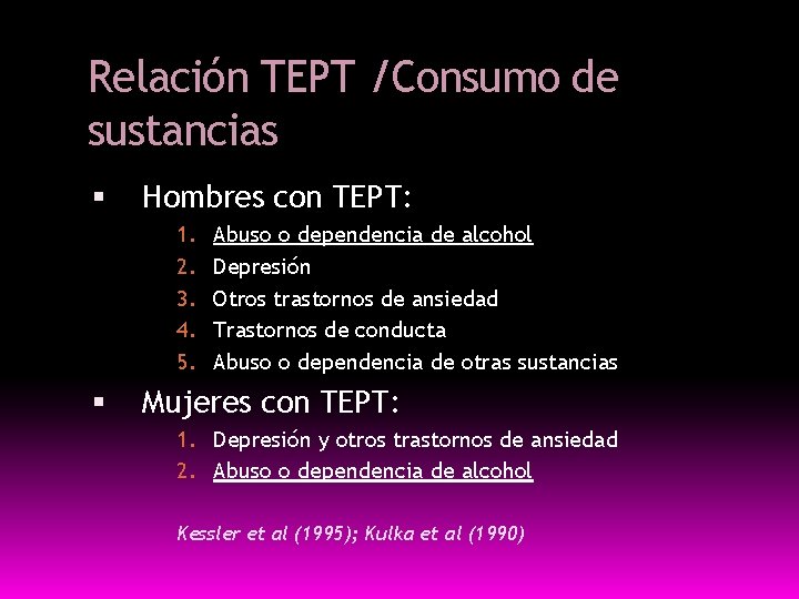 Relación TEPT /Consumo de sustancias Hombres con TEPT: 1. 2. 3. 4. 5. Abuso