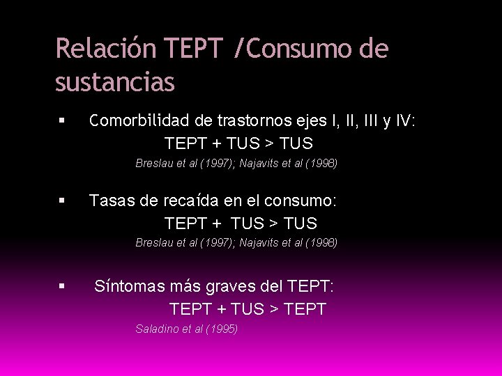 Relación TEPT /Consumo de sustancias Comorbilidad de trastornos ejes I, III y IV: TEPT