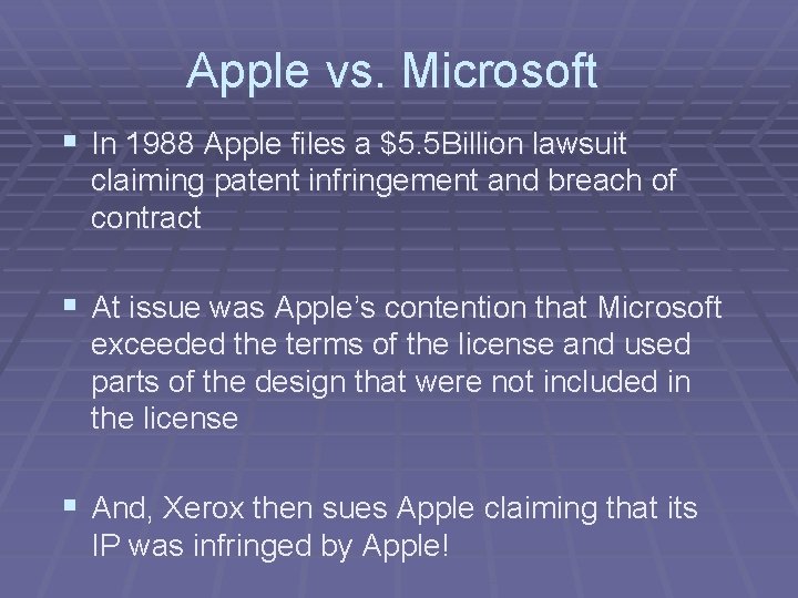 Apple vs. Microsoft § In 1988 Apple files a $5. 5 Billion lawsuit claiming