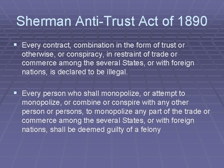 Sherman Anti-Trust Act of 1890 § Every contract, combination in the form of trust