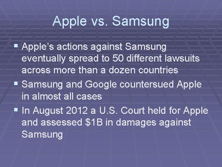 Apple vs. Samsung § Apple’s actions against Samsung eventually spread to 50 different lawsuits