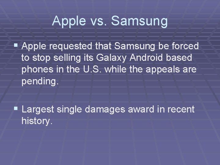 Apple vs. Samsung § Apple requested that Samsung be forced to stop selling its