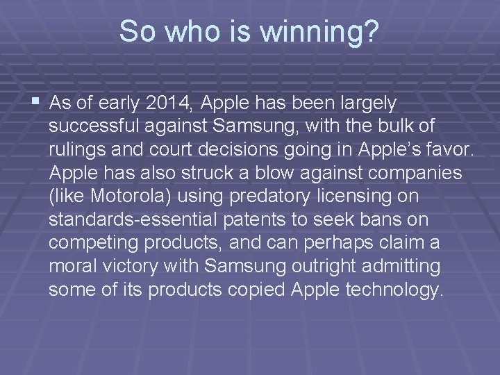 So who is winning? § As of early 2014, Apple has been largely successful