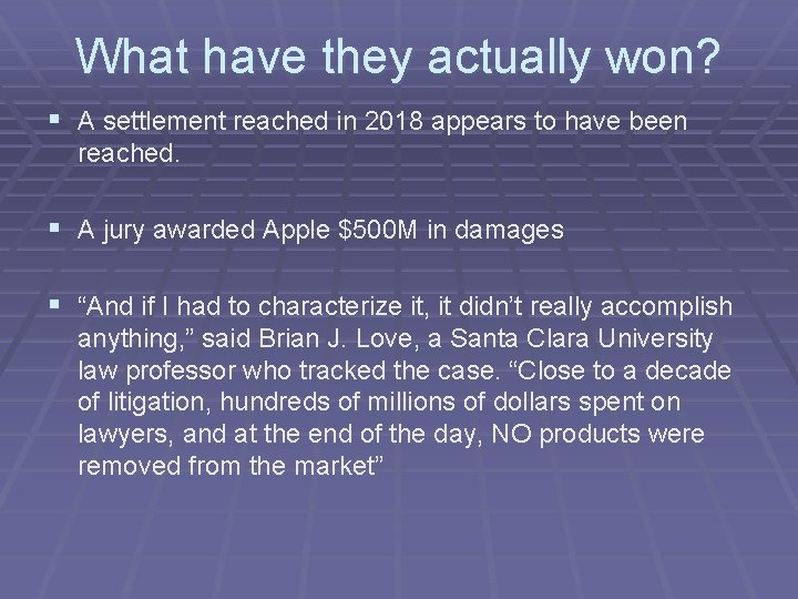 What have they actually won? § A settlement reached in 2018 appears to have