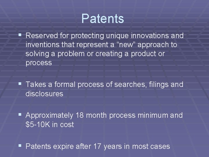 Patents § Reserved for protecting unique innovations and inventions that represent a “new” approach