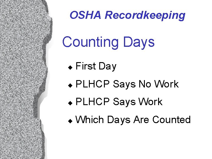 OSHA Recordkeeping Counting Days u First Day u PLHCP Says No Work u PLHCP OSHA Recordkeeping Counting Days u First Day u PLHCP Says No Work u PLHCP