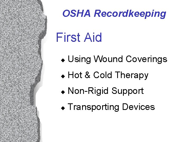 OSHA Recordkeeping First Aid u Using Wound Coverings u Hot & Cold Therapy u OSHA Recordkeeping First Aid u Using Wound Coverings u Hot & Cold Therapy u