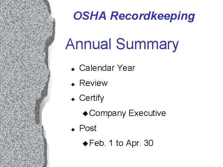 OSHA Recordkeeping Annual Summary u Calendar Year u Review u Certify u Company u OSHA Recordkeeping Annual Summary u Calendar Year u Review u Certify u Company u