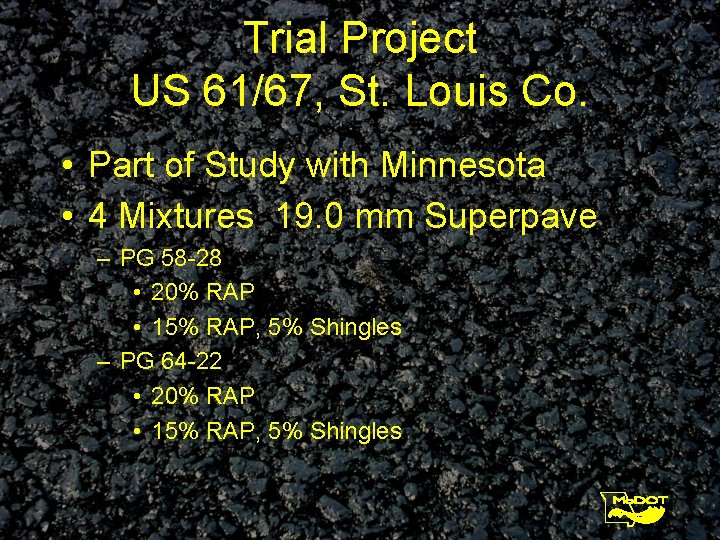 Trial Project US 61/67, St. Louis Co. • Part of Study with Minnesota •