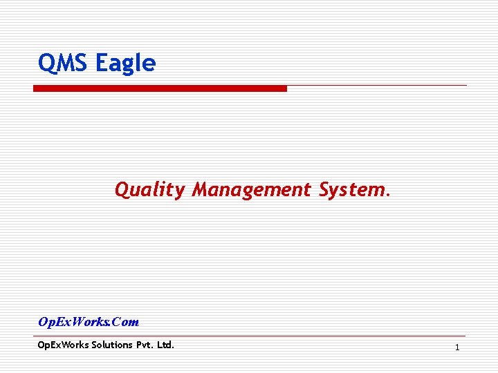QMS Eagle Quality Management System. Op. Ex. Works. Com Op. Ex. Works Solutions Pvt.