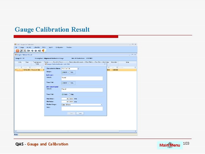 Gauge Calibration Result QMS – Gauge and Calibration Main Menu 103 