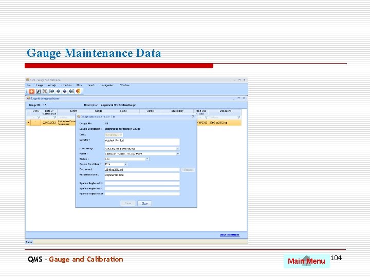 Gauge Maintenance Data QMS – Gauge and Calibration Main Menu 104 