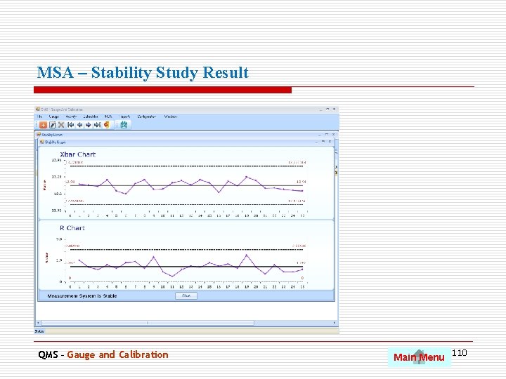 MSA – Stability Study Result QMS – Gauge and Calibration Main Menu 110 