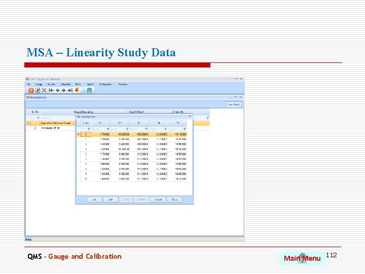 MSA – Linearity Study Data QMS – Gauge and Calibration Main Menu 112 