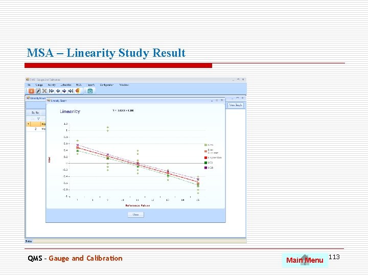 MSA – Linearity Study Result QMS – Gauge and Calibration Main Menu 113 