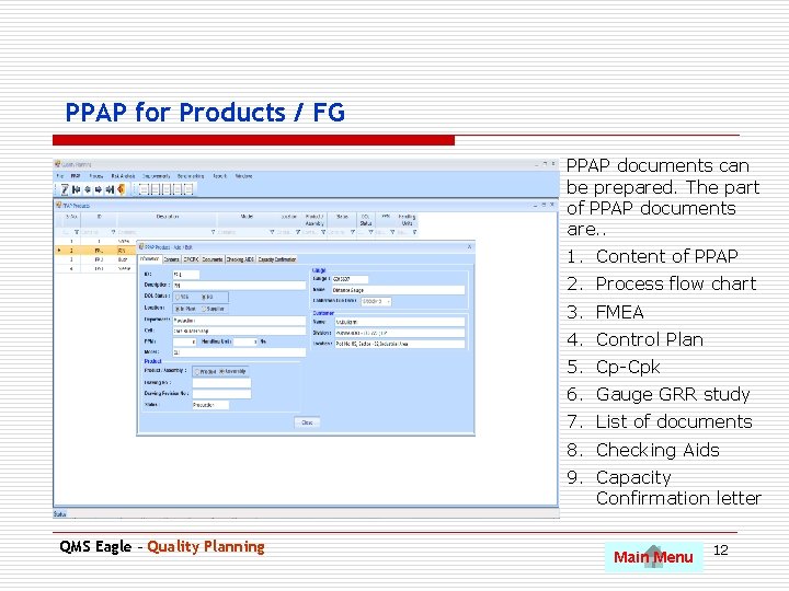 PPAP for Products / FG PPAP documents can be prepared. The part of PPAP