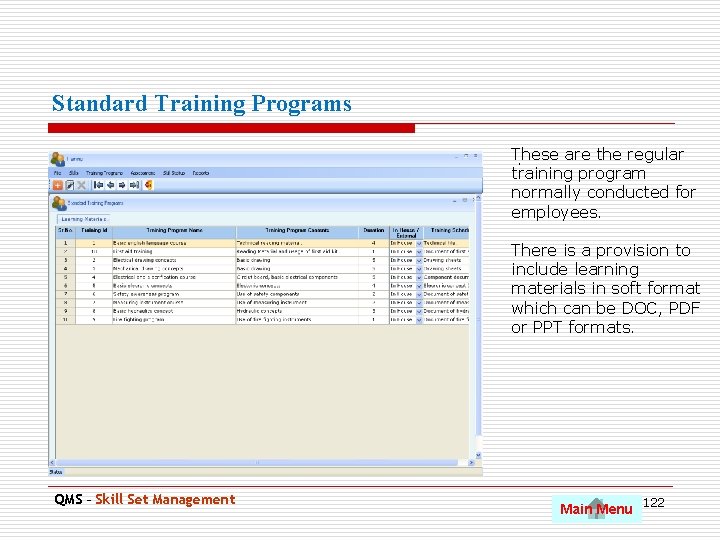 Standard Training Programs These are the regular. training program normally conducted for employees. There