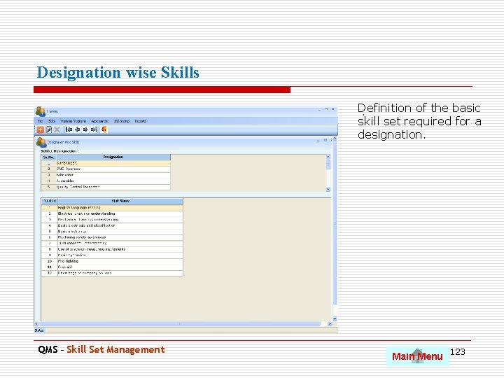 Designation wise Skills Definition of the basic. skill set required for a designation. QMS